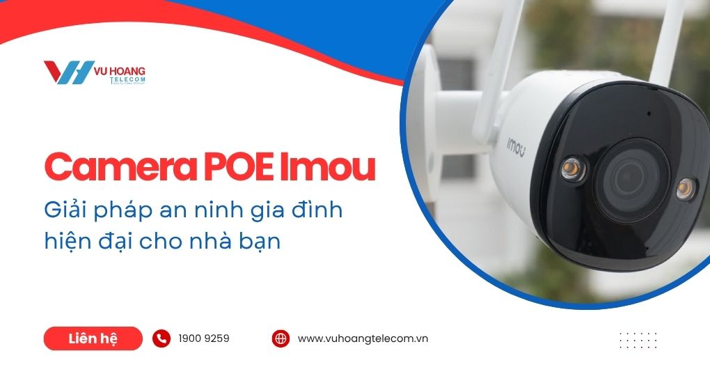 Camera POE Imou – Giải pháp an ninh gia đình hiện đại