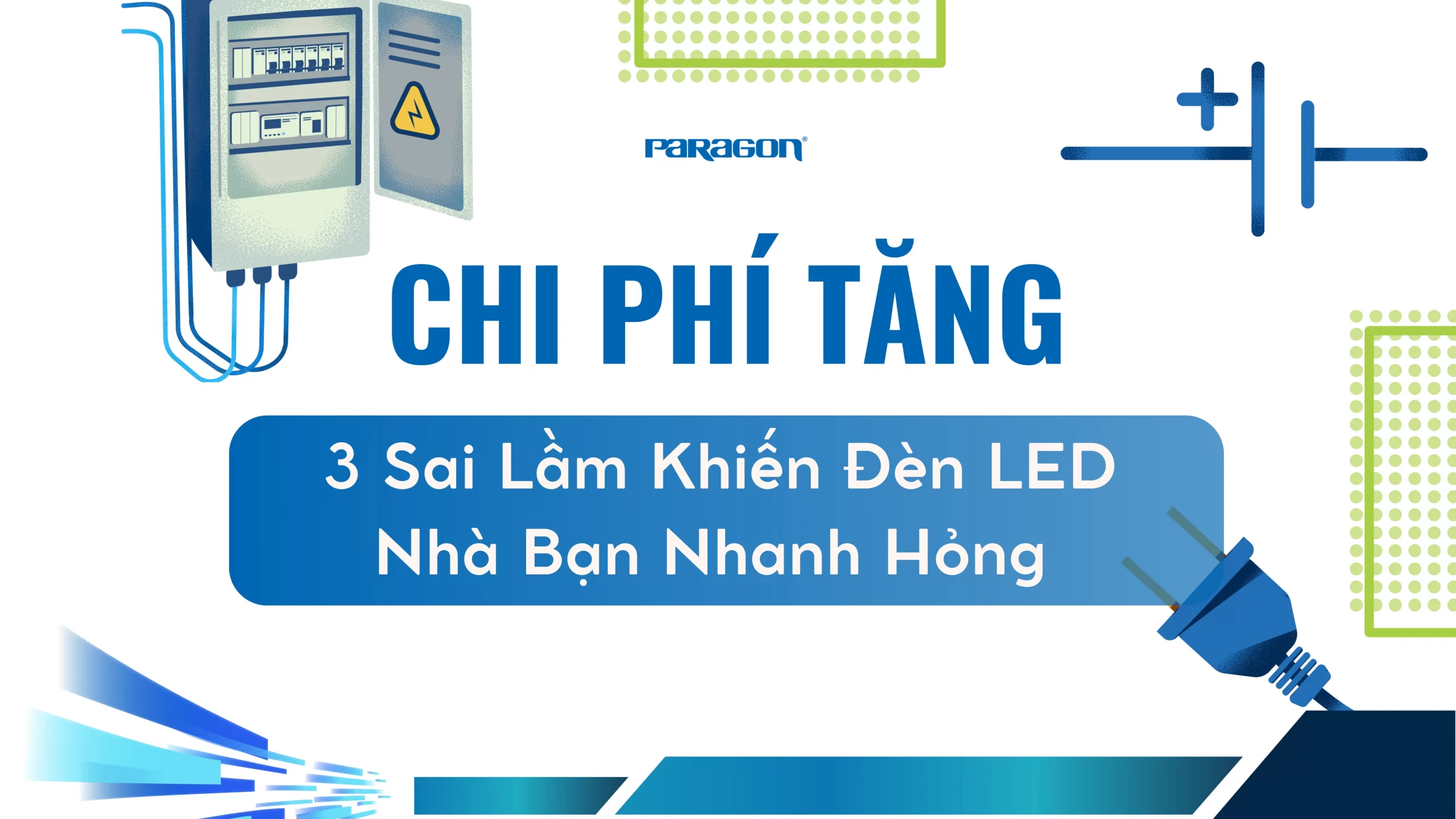 3 Sai Lầm Khiến Đèn LED Nhà Bạn Nhanh Hỏng