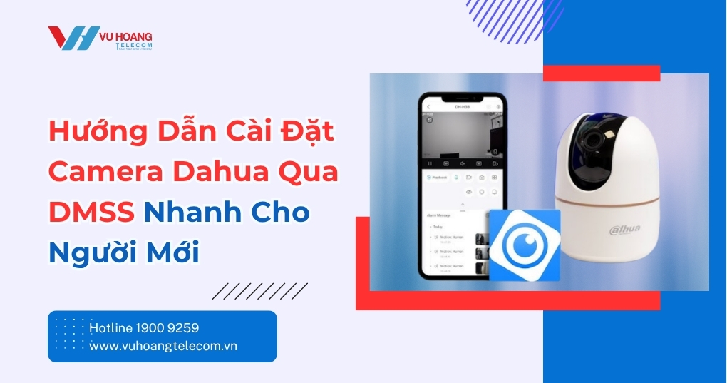 Cài Đặt Camera Dahua Qua DMSS