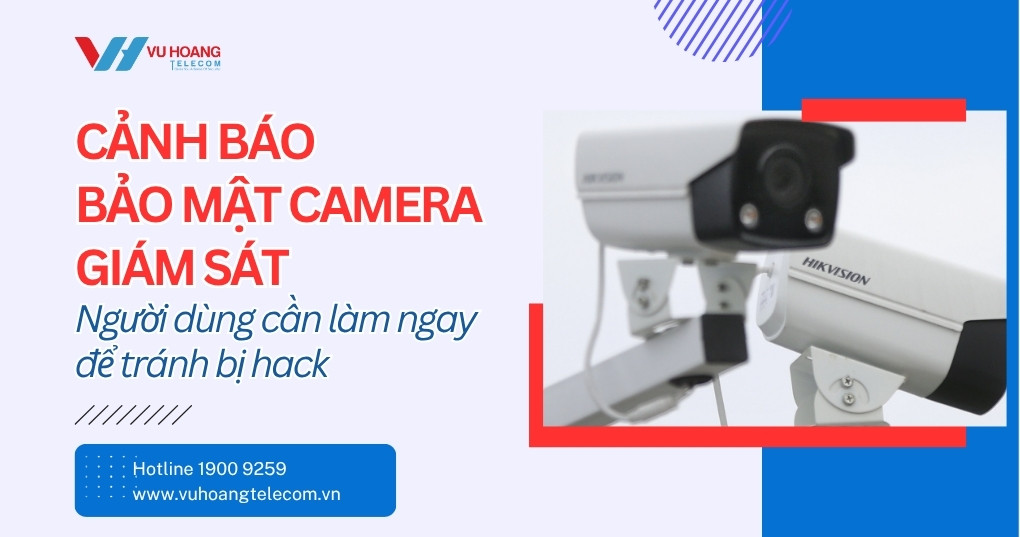 Cảnh Báo Bảo Mật Camera Giám Sát