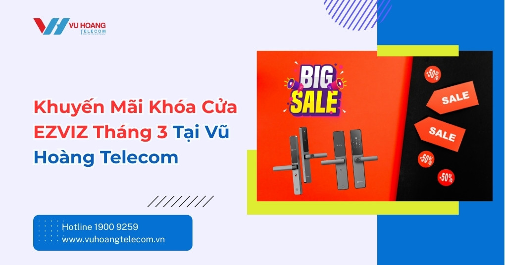 Khuyến Mãi Khóa Cửa EZVIZ Tháng 3