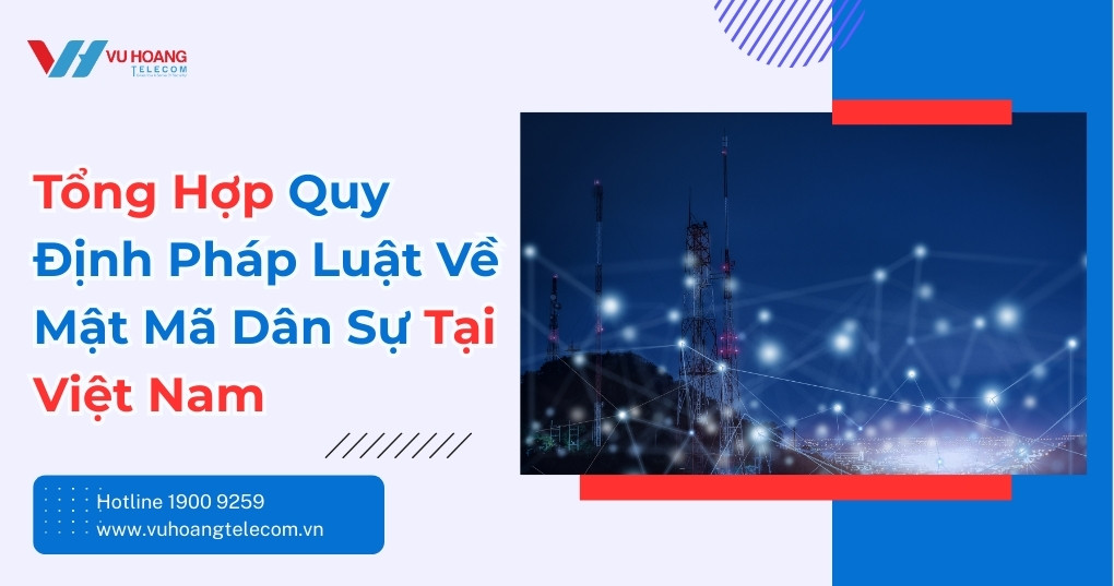 Quy Định Pháp Luật Về Mật Mã Dân Sự Tại Việt Nam
