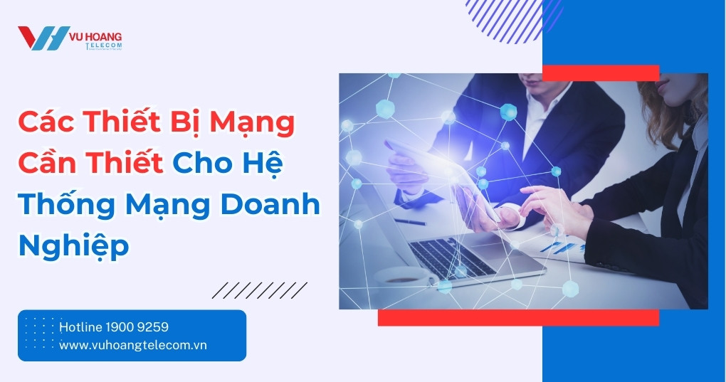 Thiết Bị Mạng Cho Doanh Nghiệp