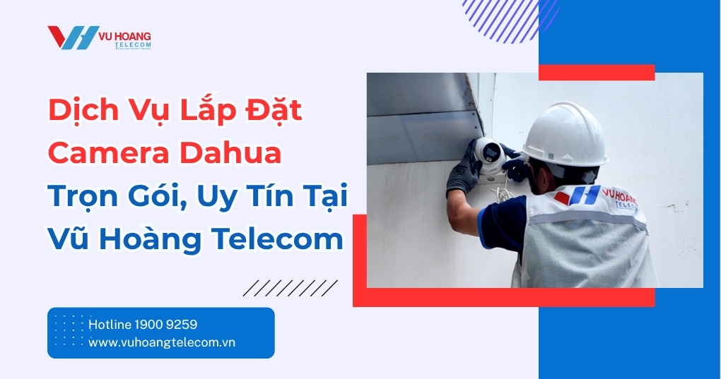 Lắp Đặt Camera Dahua Trọn Gói