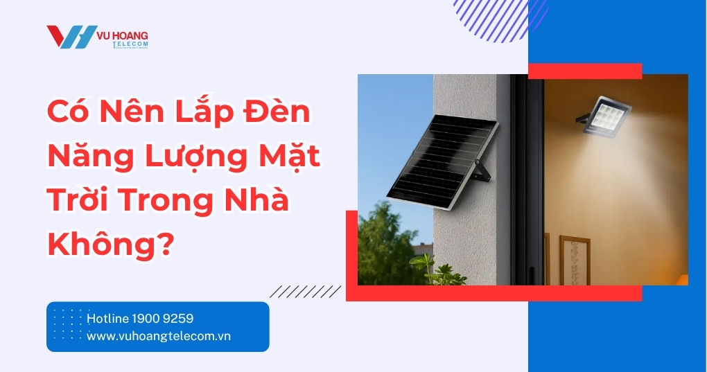 Có Nên Lắp Đèn Năng Lượng Mặt Trời Trong Nhà Không?
