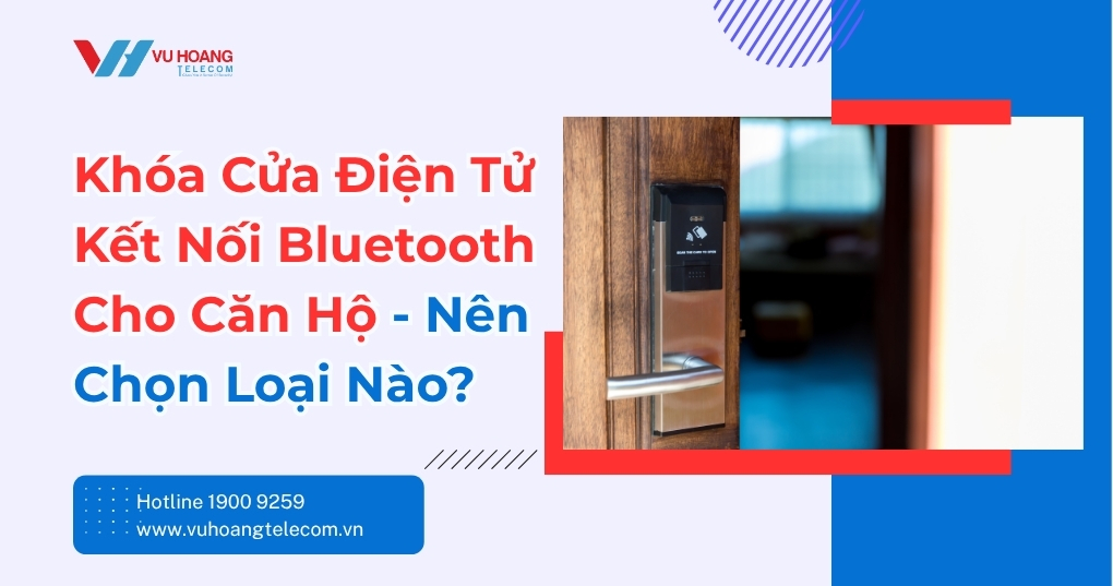 Khóa Cửa Điện Tử Kết Nối Bluetooth Cho Căn Hộ 2026