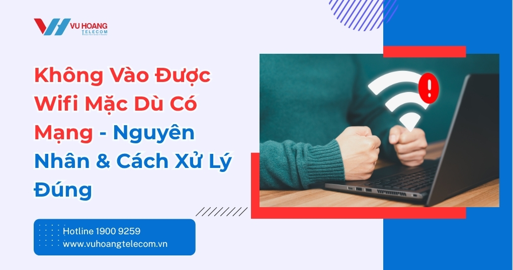 Không Vào Được Wifi Mặc Dù Có Mạng