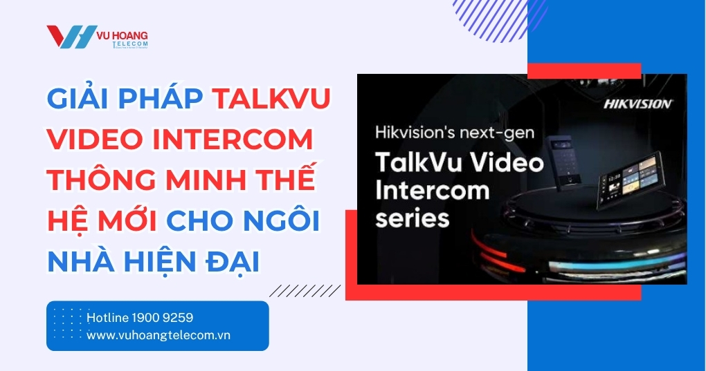 TalkVu Video Intercom – Giải Pháp Nhà Thông Minh Mới